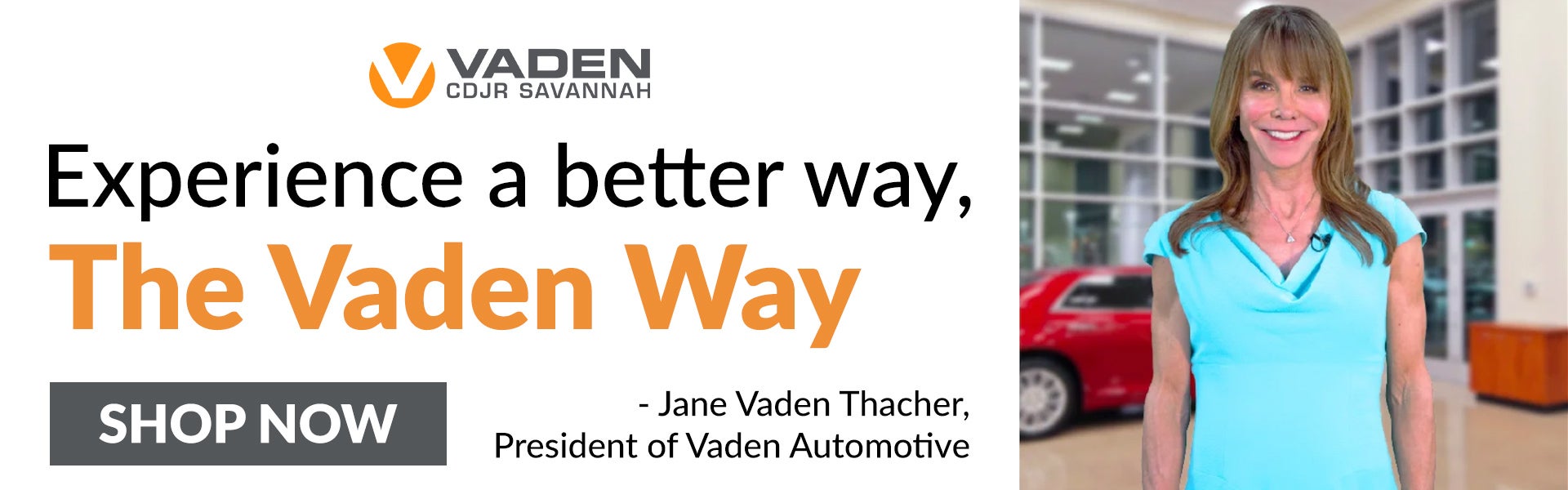 Experience a better way, The Vaden Way.